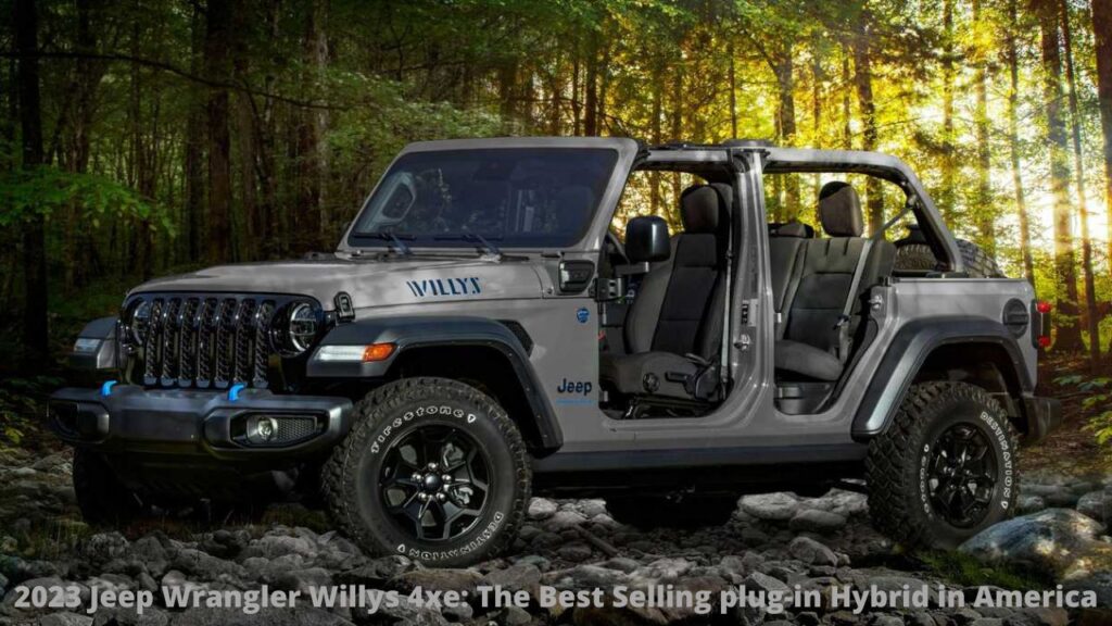 2023 Jeep Wrangler Willys 4xe The Best Selling plug-in Hybrid in America