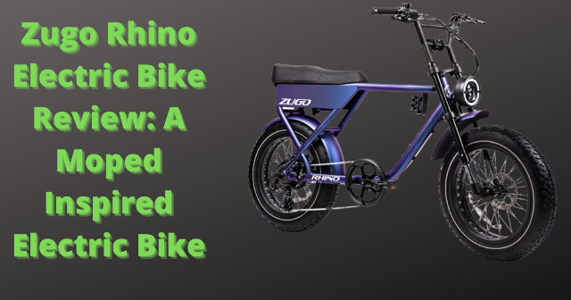 Zugo Rhino Electric Bike Review: A Moped Inspired Electric Bike